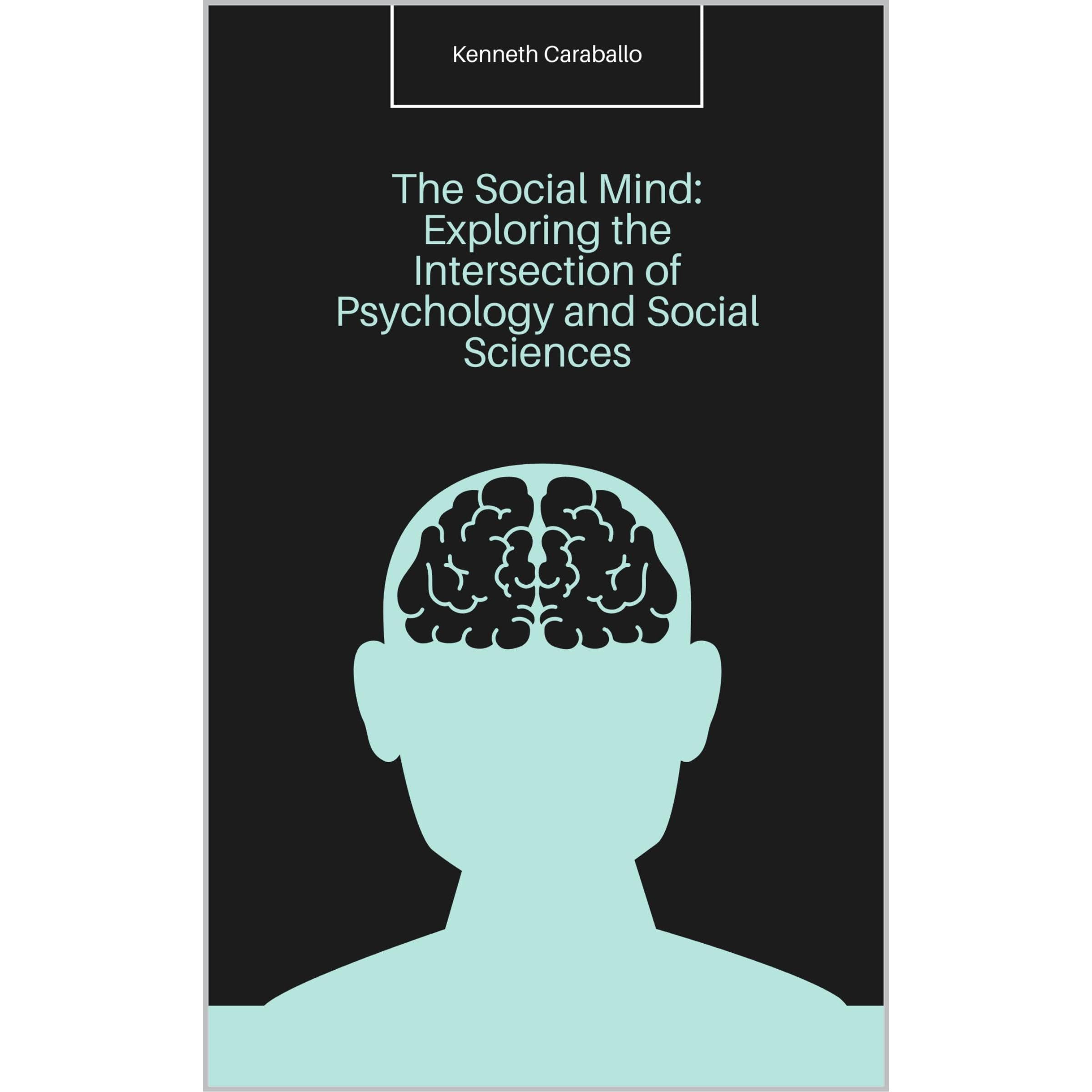 The Social Mind: Exploring the Intersection of Psychology and Social Sciences