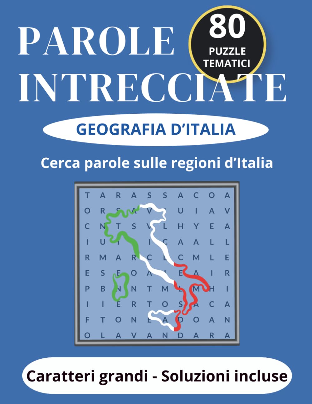 Parole intrecciate: Geografia d’Italia: cerca parole sulle regioni italiane con caratteri grandi e soluzioni