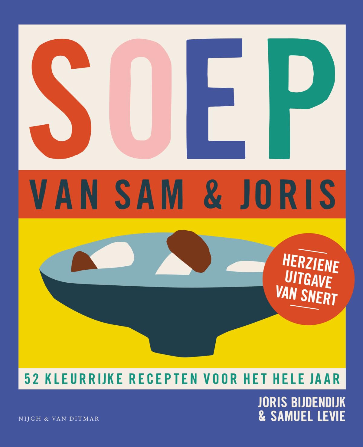 Soep van Sam & Joris: 52 kleurrijke recepten voor het hele jaar