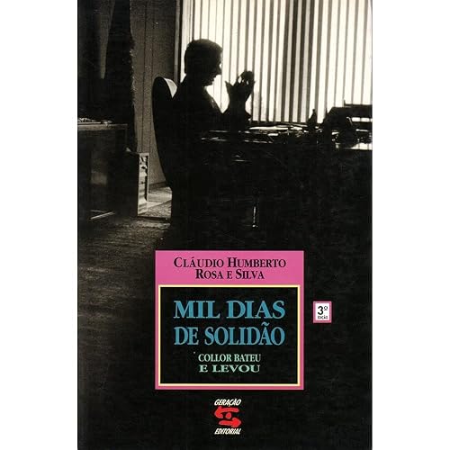 Mil Dias de Solidão: Collor Bateu e Levou