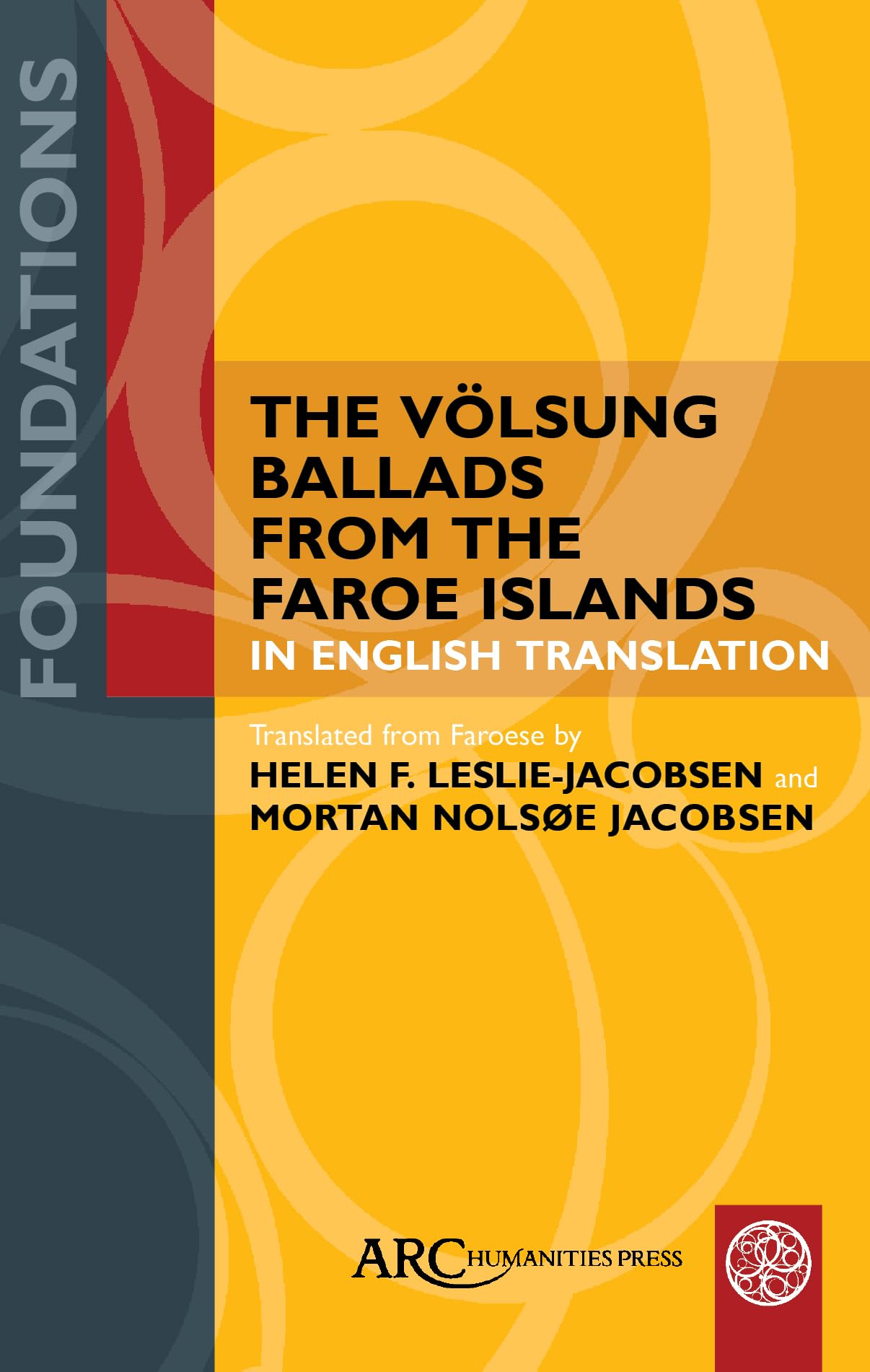The Völsung Ballads from the Faroe Islands in English Translation (Foundations)