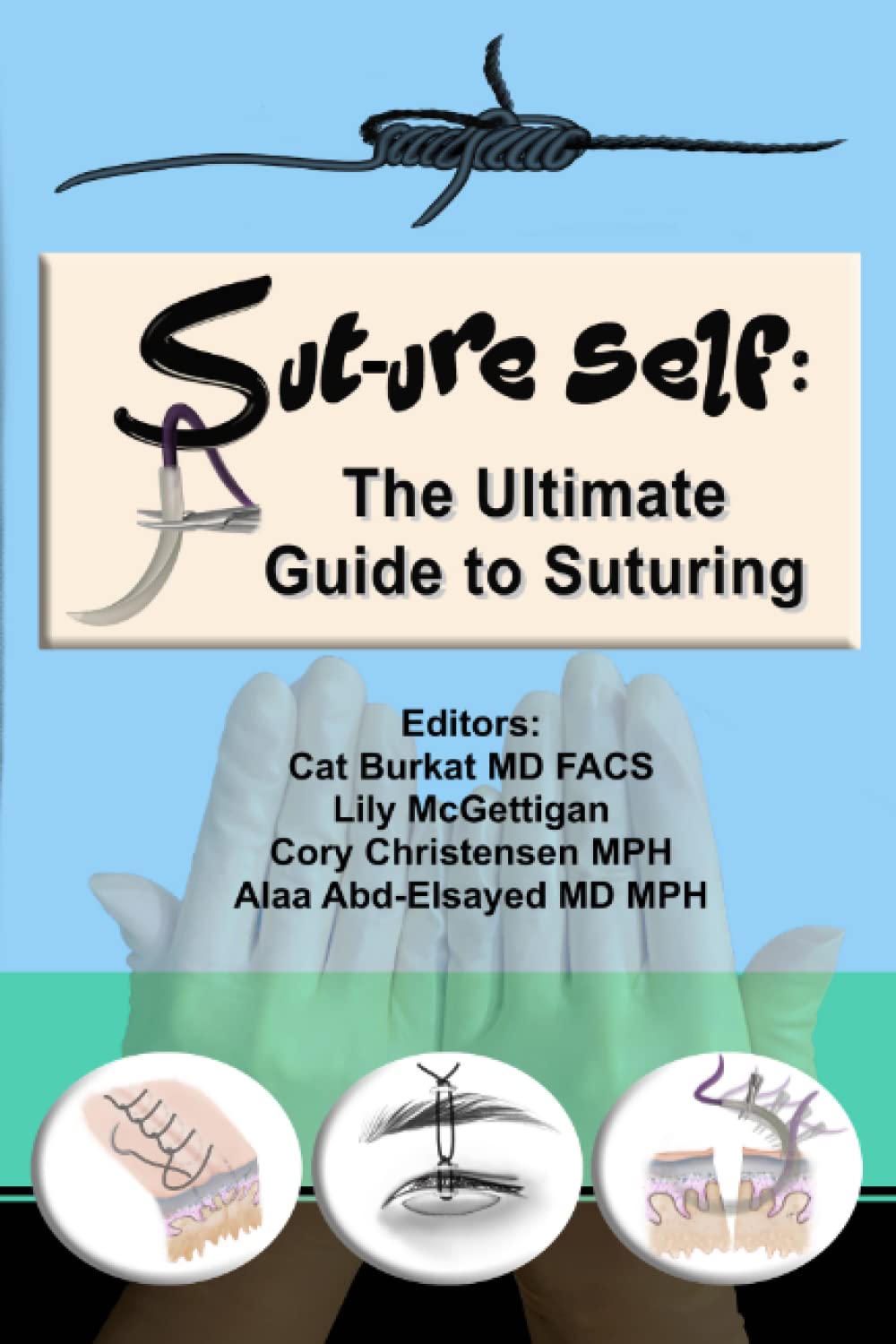Independently published Sut-ure Self: The Ultimate Guide to Suturing