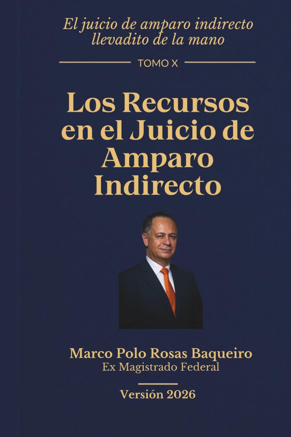 Los recursos en el juicio de amparo indirecto (El juicio de amparo indirecto llevadito de la mano versión 2026)