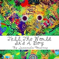 Tell the World It's a Boy 0996384715 Book Cover