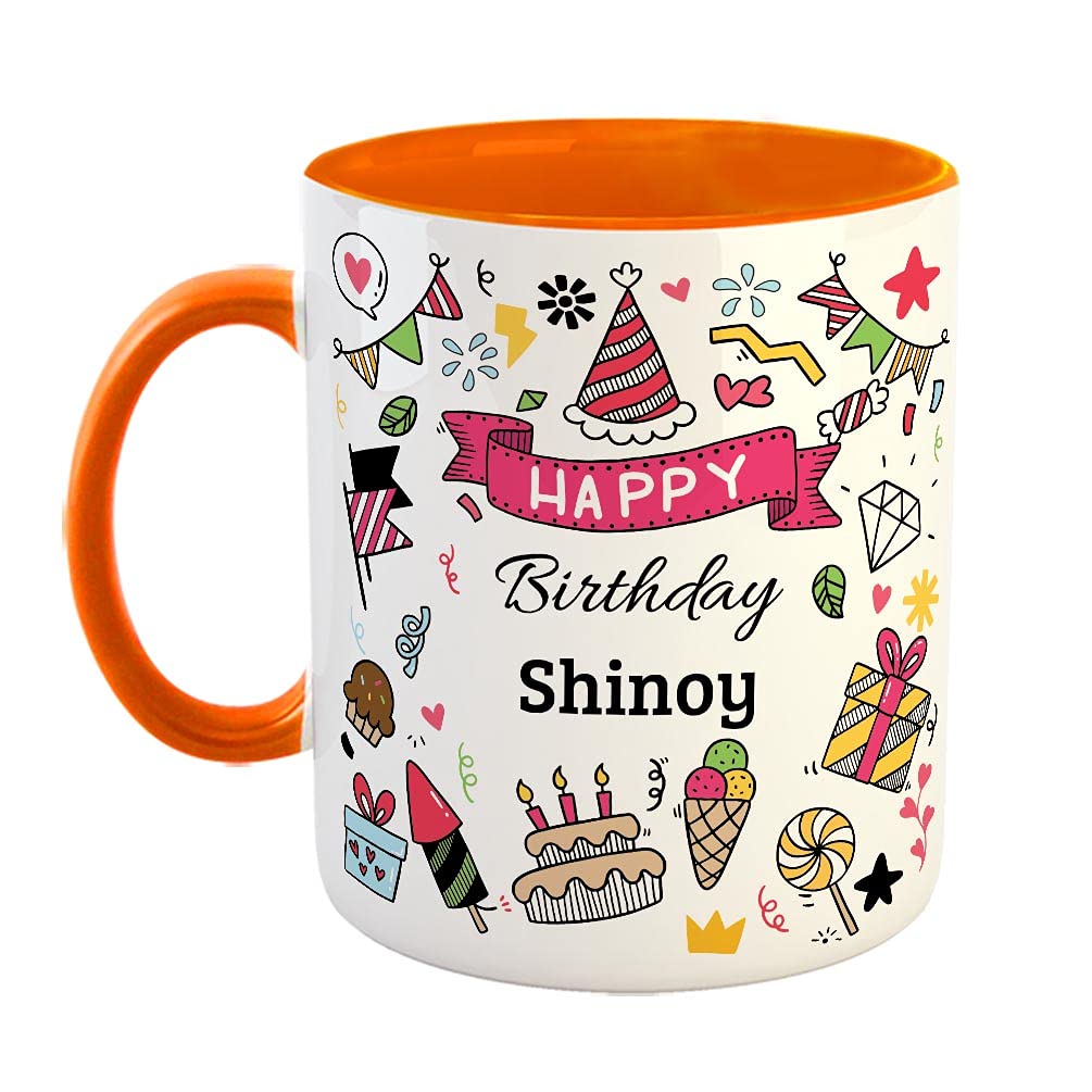 FurnishFantasy Happy Birthday Ceramic Coffee Mug - Best Birthday Gift for Son, Daughter, Brother, Sister, Gift for Kids, Return Gift - Color - Orange, Name - Shinoy