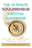 Vista 1 de The Ultimate Soulpreneur Survival Guidebook Doing what you love, with love, through love, from love