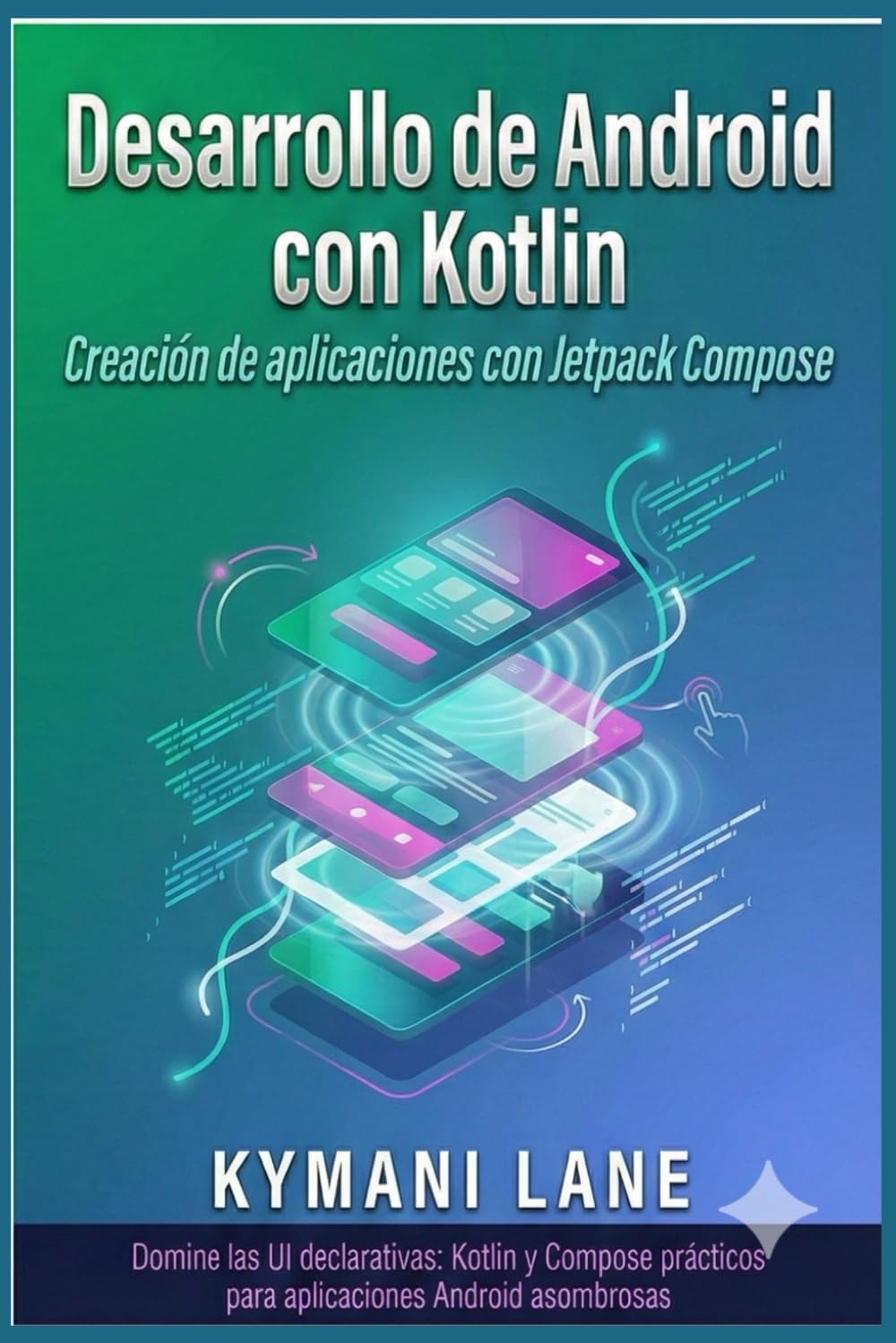 Desarrollo de Android con Kotlin: Creación de aplicaciones con Jetpack Compose