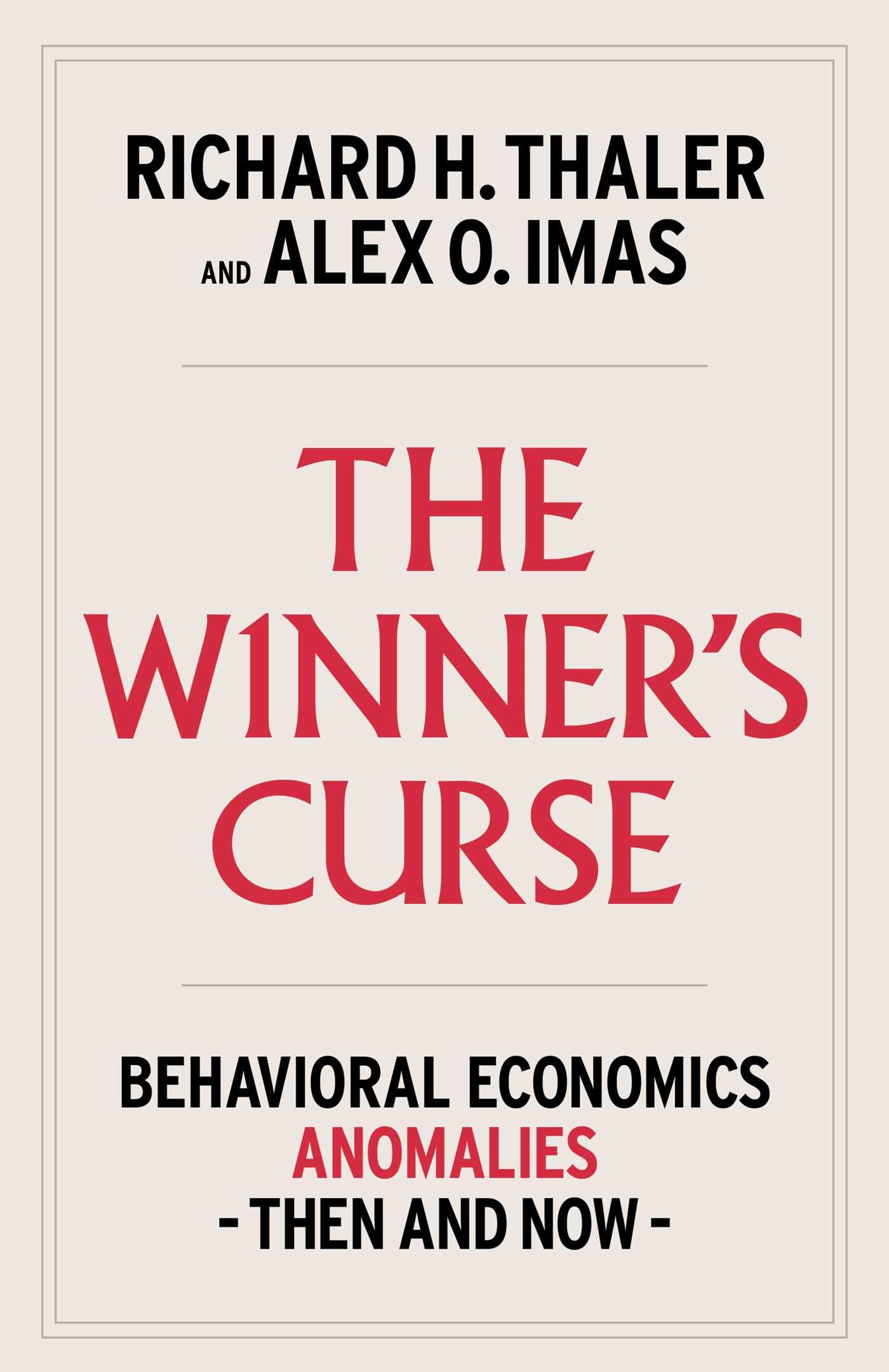 The Winner's Curse: Behavioral Economics Anomalies, Then and Now