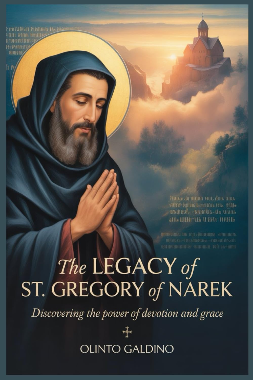 The Legacy of St. Gregory of Narek: Discovering the Power of Devotion and Grace (Christian Saints Biographies)