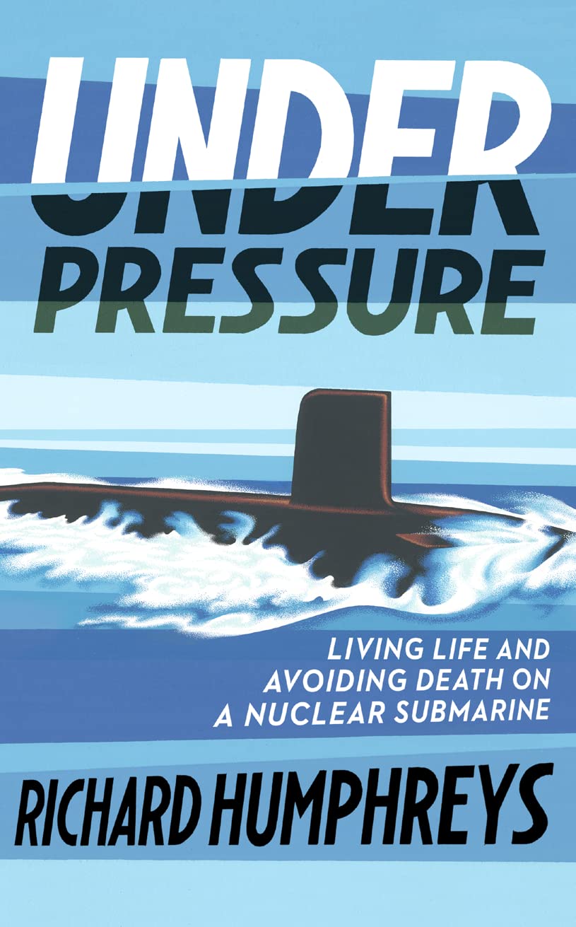 Buy Under Pressure: Living Life and Avoiding Death on a Nuclear Submarine — BookShops.in