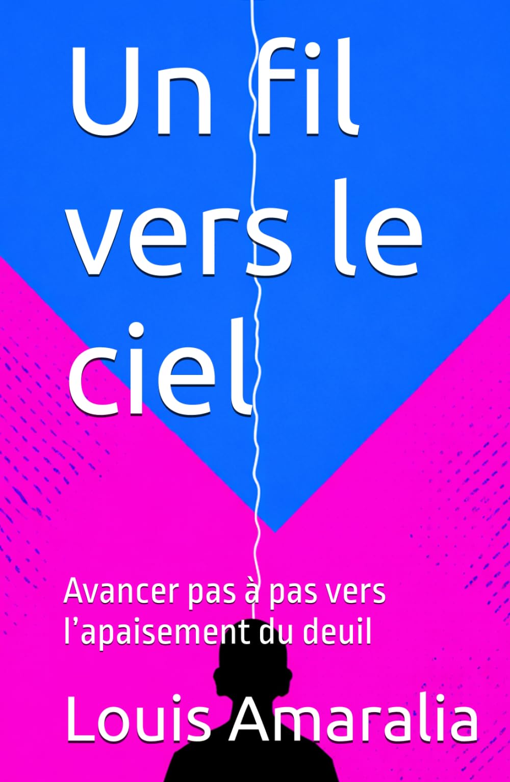 Un fil vers le ciel: Avancer pas à pas vers l’apaisement du deuil