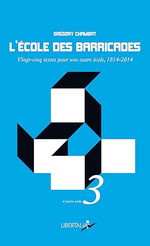 L'école des barricades: 25 textes pour une autre école 1789-2014