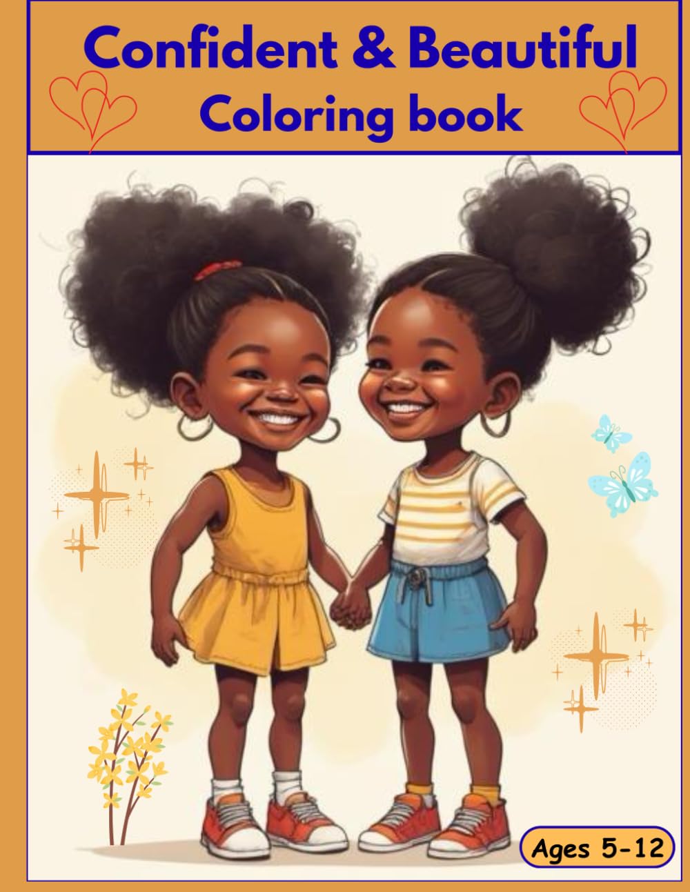 Confident & Beautiful Coloring Book: A Confidence Boosting Coloring Book for Kids Ages 5-12