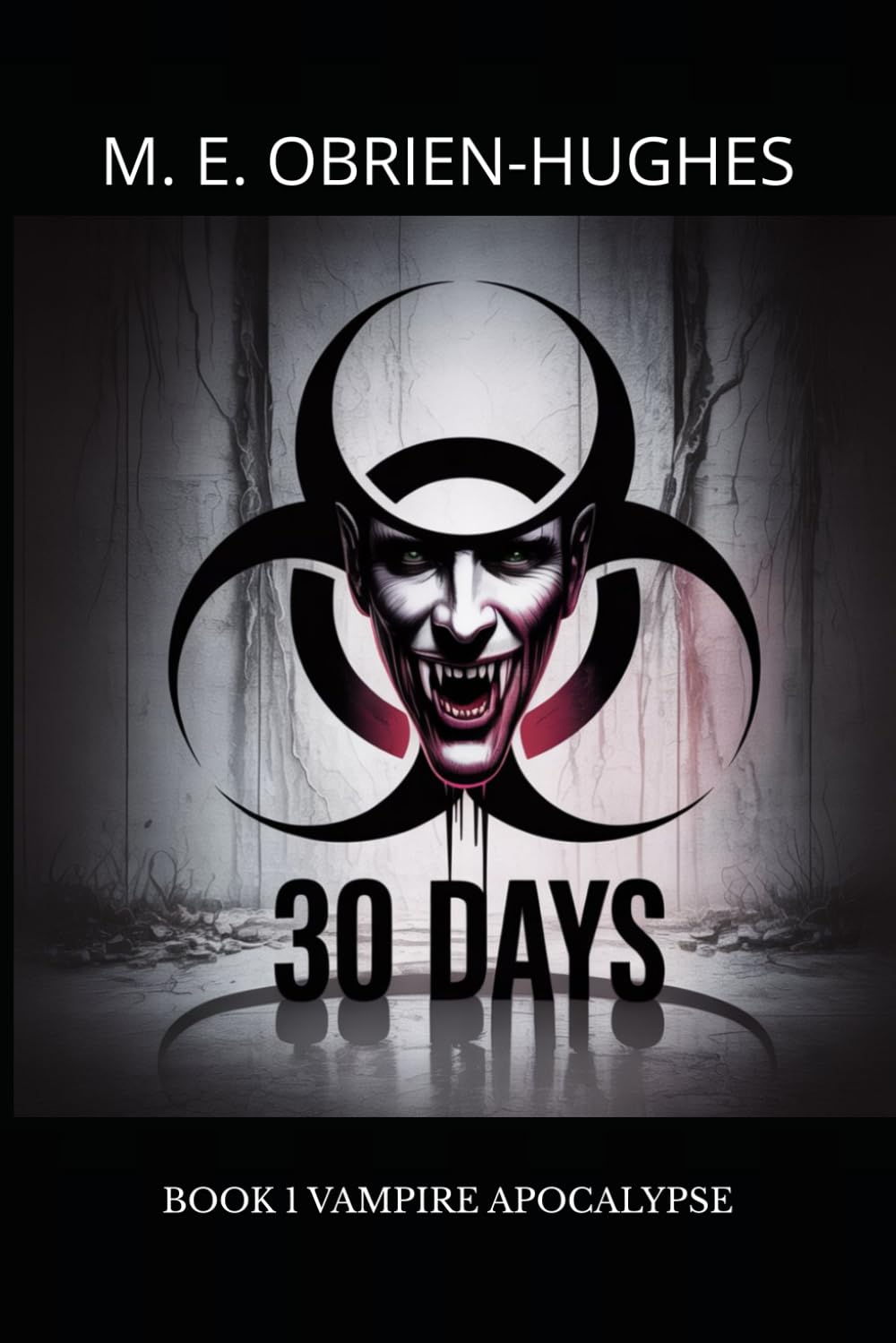 30 DAYS: BOOK 1 VAMPIRE APOCALYPSE (VAMPIRE APOCALYPSE TRILOGY)