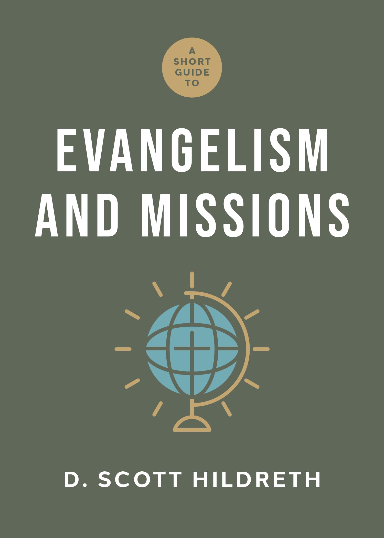 Short Guide To Evangelism And Missions, A