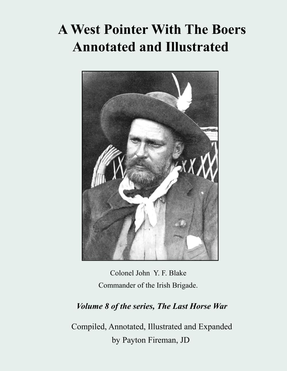 A West Pointer With The Boers Annotated and Illustrated: Volume 8 of the series, The Last Horse War