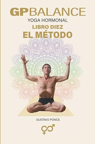 GP BALANCE. YOGA HORMONAL LIBRO 10 - EL MÉTODO (Spanish Edition)