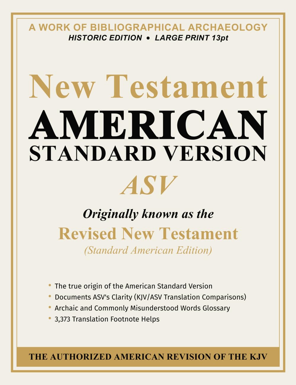 New Testament - American Standard Version (ASV): A Work of Bibliographical Archaeology · Historic Edition · Large Print 13pt