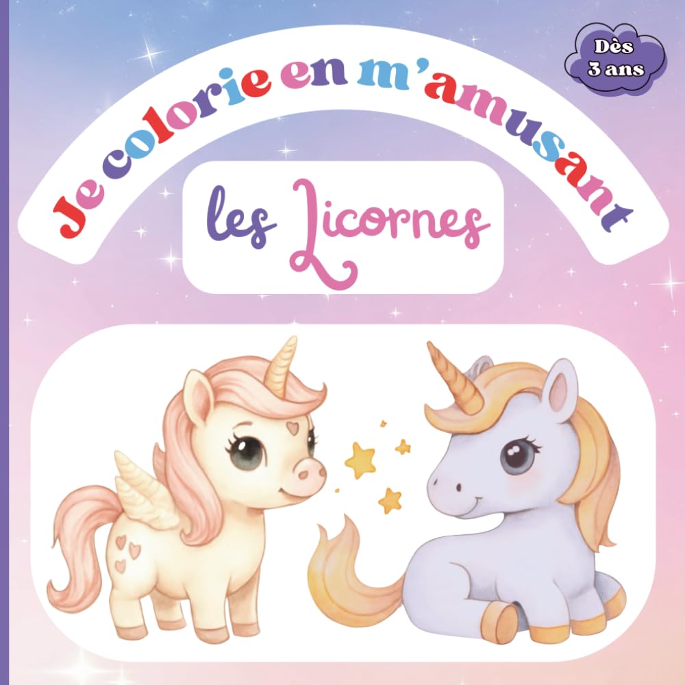 Je colorie en m'amusant : les Licornes: Livre de Coloriage pour Enfants dès 3 ans