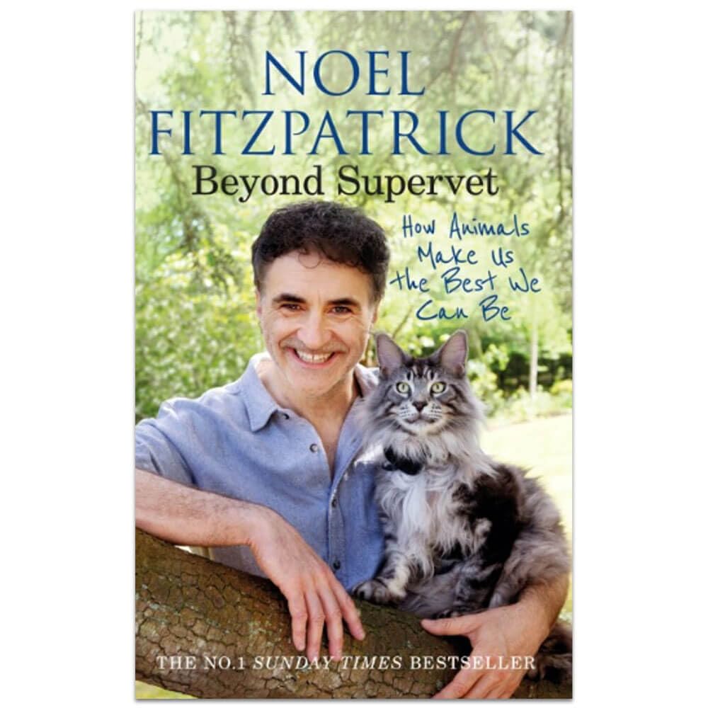 Beyond Supervet: How Animals Make Us The Best We Can Be : An inspiring gift for animal lovers