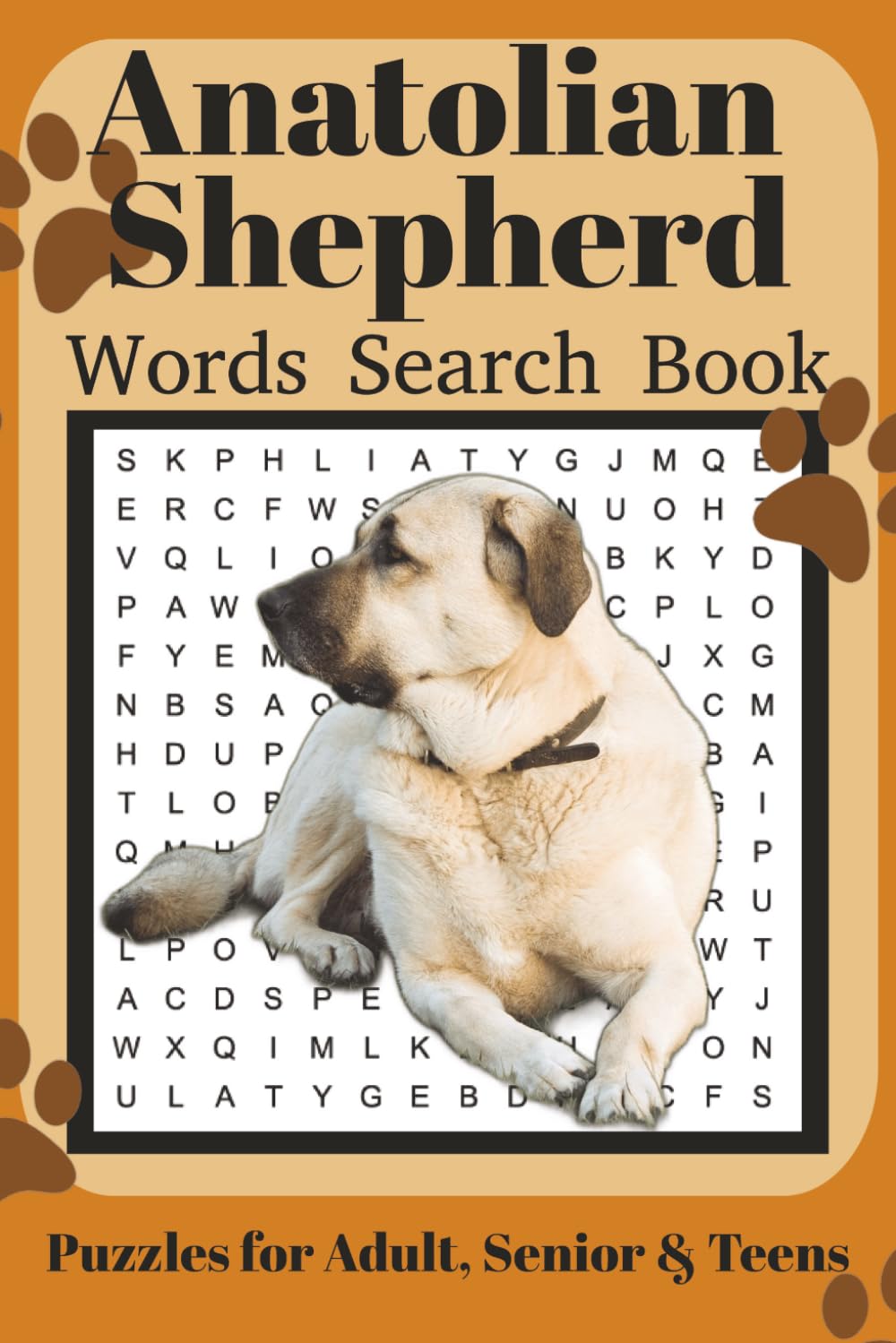Anatolian Shepherd Word Search Book: Fun Word Search Puzzles for Anatolian Shepherd Lovers | Relaxing Brain Games for Adults & Seniors | 6x9 Inches | 110 Pages | 50+ Puzzles | Solutions Included
