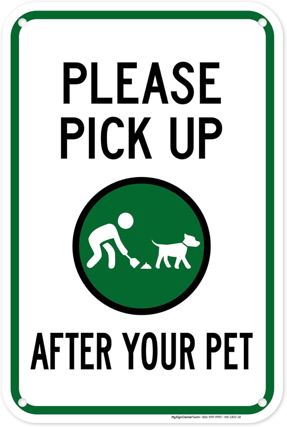 Please Pick Up After Your Pet Sign, 12"x18" Polyethylene, Indoor/Outdoor Use, USA MADE By My Sign Center