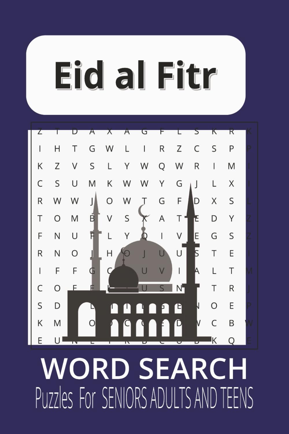 Eid al Fitr Word Search Puzzle Book: Word Searches with Easy to Read Print about Eid al Fitr , Ramadan, Islamic and More | 6x9 inches, 110 pages | 50+ Puzzles... Gift for Vacations, Holiday