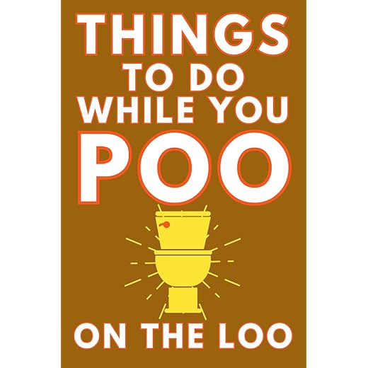 Things To Do While You Poo On The Loo: Activity Book With Funny Facts, Bathroom Jokes, Poop Puzzles, Sudoku & Much More. Perfect Gag Gift.