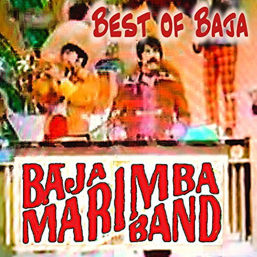 Best Of Baja Baja Marimba Band Digital Music
