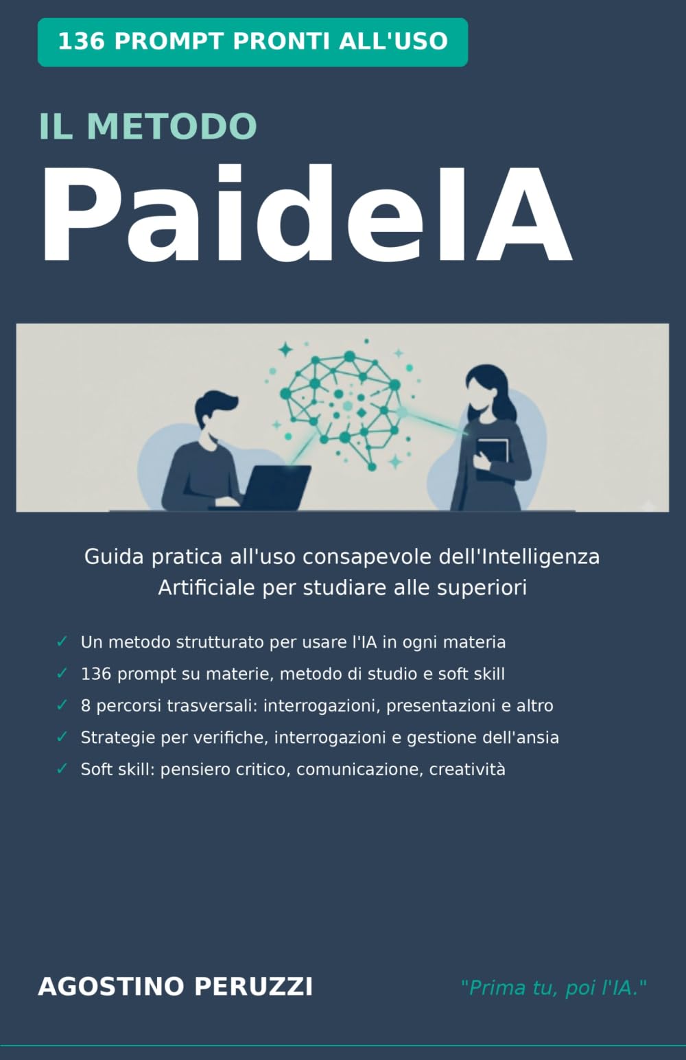 Il metodo PaideIA: Guida pratica all'uso dell'intelligenza artificiale per studiare alle superiori