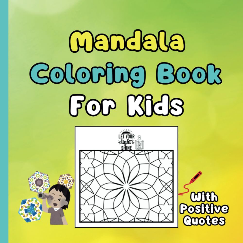Mandala Coloring Book for Kids: With Positive Quotes (Coloring Books for Kids)