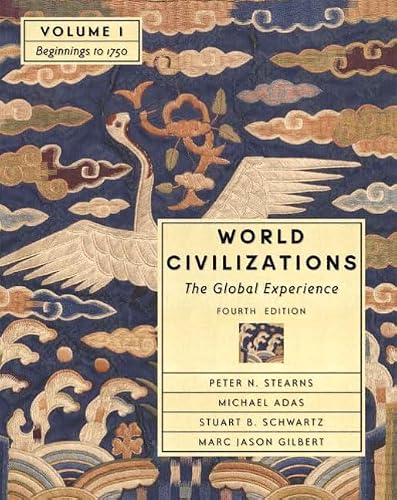 World Civilizations: The Global Experience, Volume I - Beginnings to 1750 (Chapters 1-22) (4th Edition)