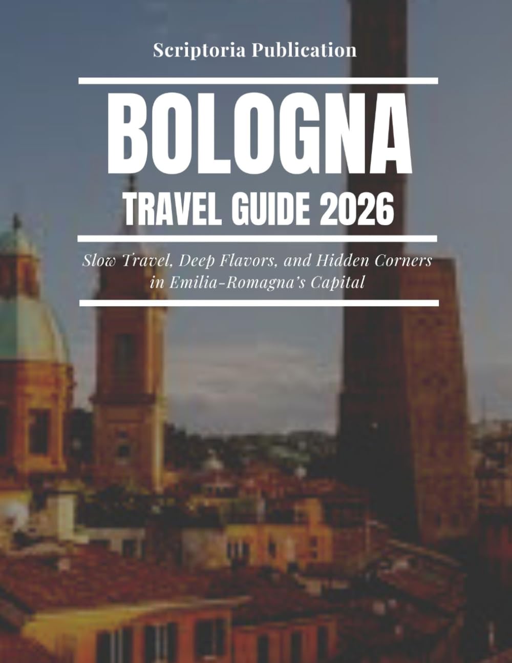 Bologna Travel Guide 2026