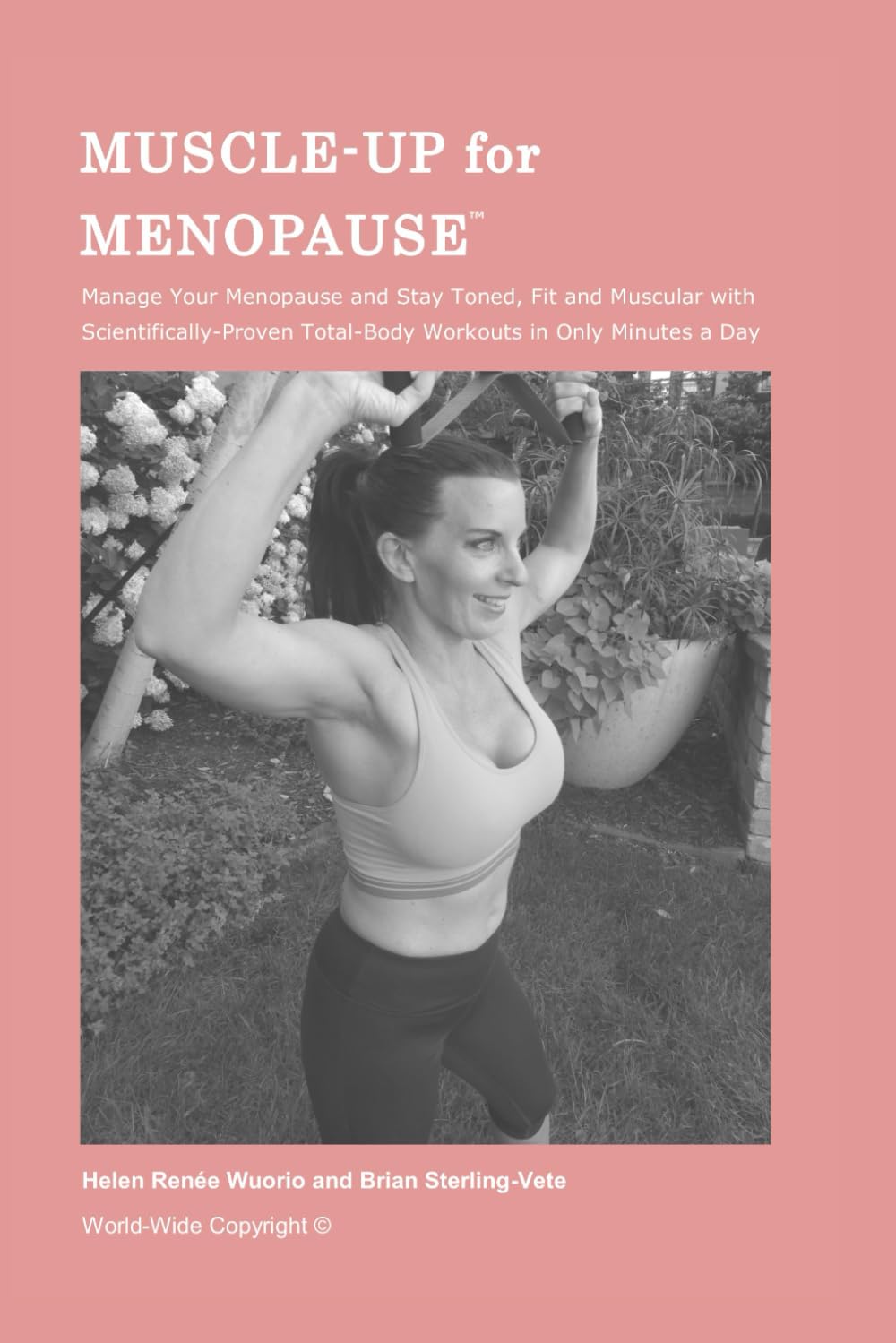 Muscle-up for Menopause: Manage Your Menopause and Stay Toned, Fit and Muscular with Scientifically-Proven Total-Body Workouts in Only Minutes a Day