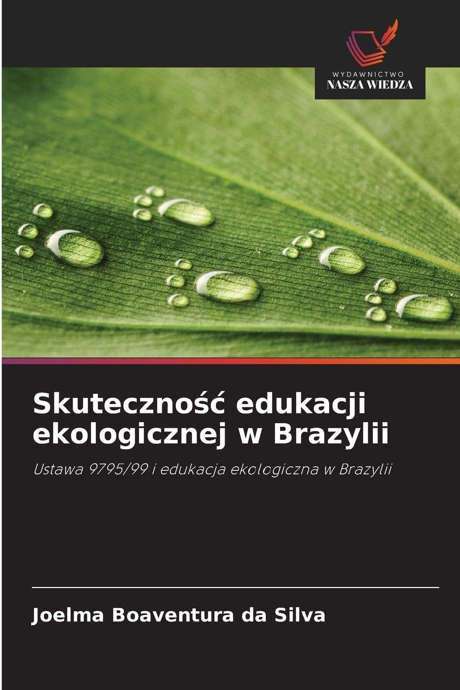 Skutecznośc edukacji ekologicznej w Brazylii: Ustawa 9795/99 i edukacja ekologiczna w Brazylii