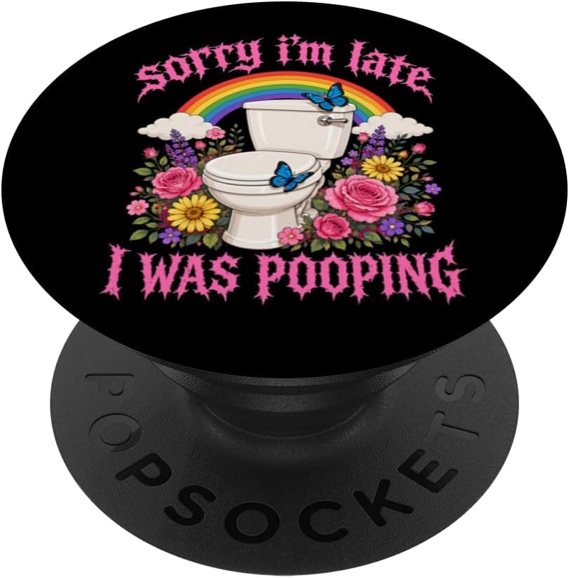 Sorry Im Late I was Pooping Funny Rainbow Floral Toilet PopSockets Adhesive PopGrip