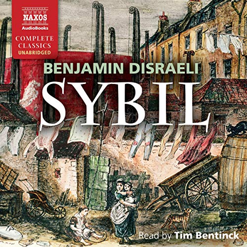 Sybil or The Two Nations [Naxos] - Benjamin Disraeli