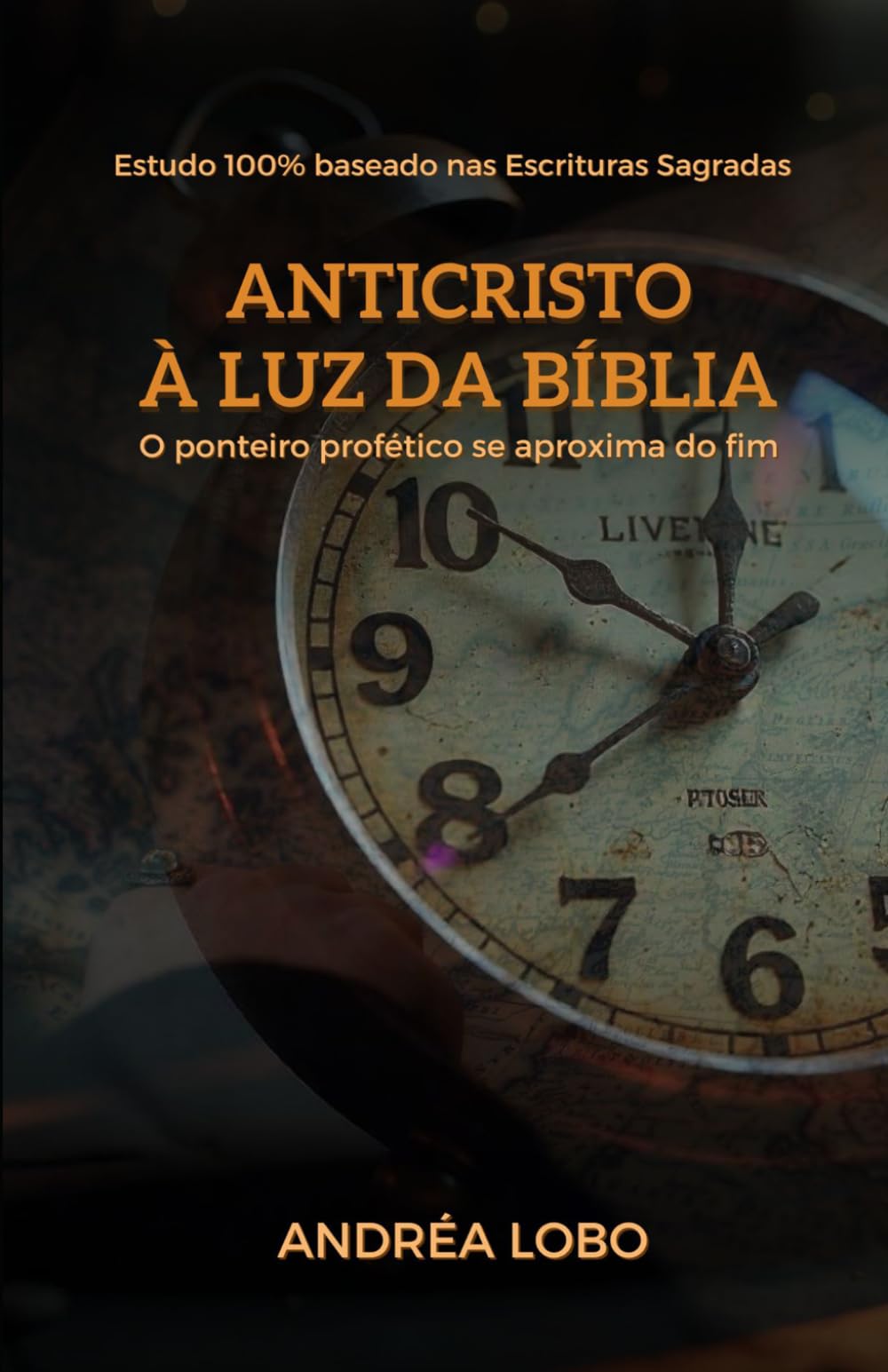 Anticristo à luz da Bíblia: O ponteiro profético se aproxima do fim.