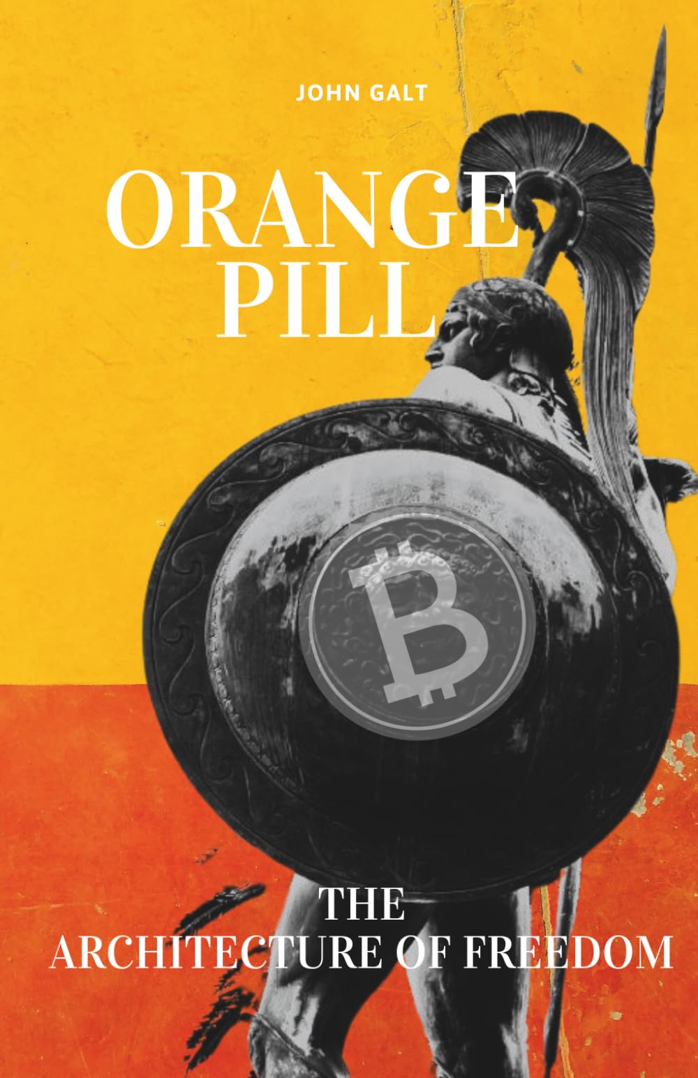Orange Pill: The Architecture of Freedom - An Economic Philosophy for the Digital Age