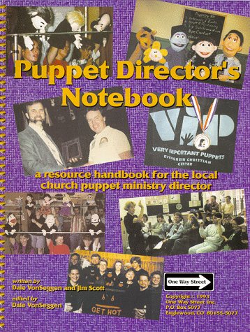 Puppet Director's Notebook: Scott, Jim, VonSeggen, Dale: 9781583020654 ...
