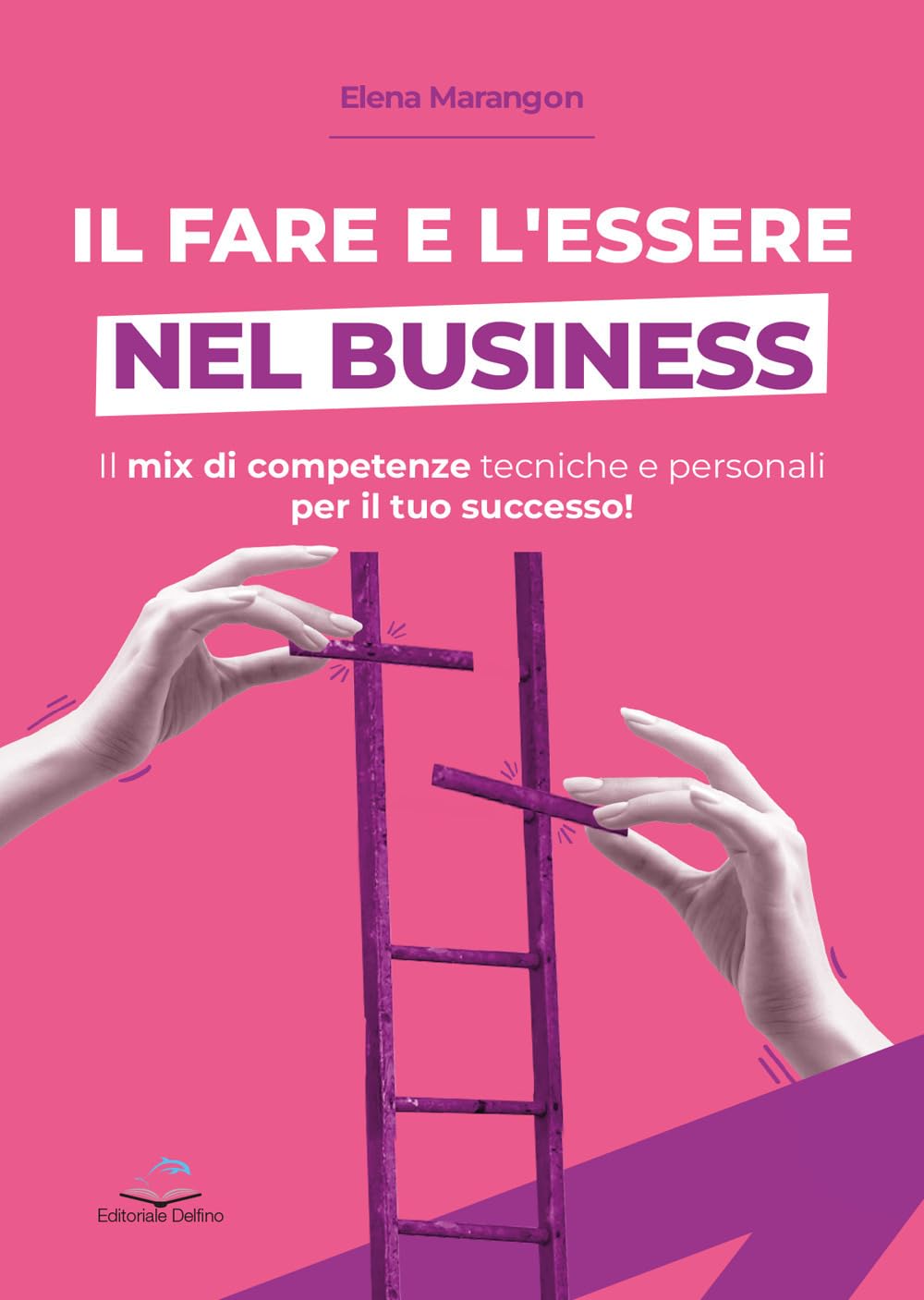 Il Fare E L'essere Nel Business. Il Mix Di Competenze Tecniche E Personali Per Il Tuo Successo! - 4