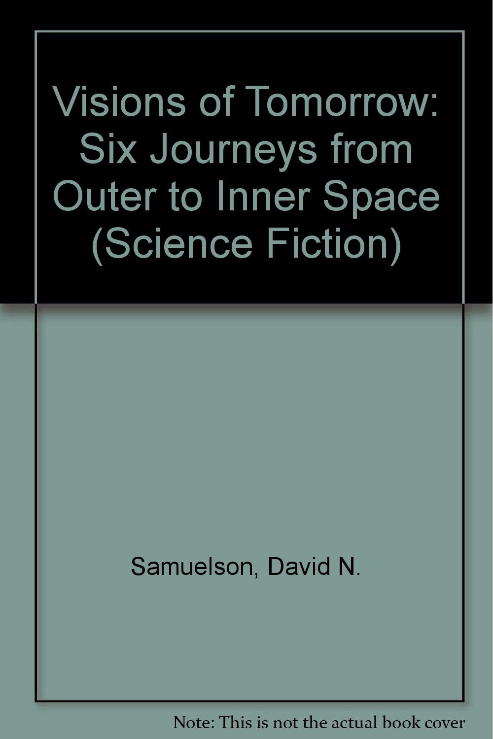Buy Visions of Tomorrow: Six Journeys from Outer to Inner Space (Science Fiction) — BookShops.in