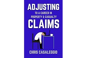 Adjusting to a Career in Property & Casualty Claims