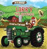 The Adventures of Larry the Hot Dog: Fred the Farmer