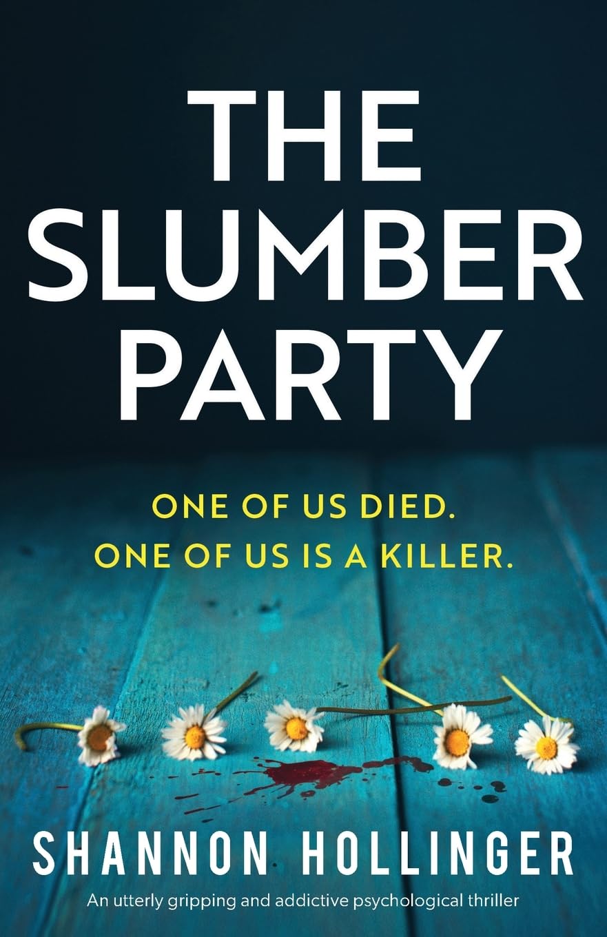 The Slumber Party: An utterly gripping and addictive psychological thriller