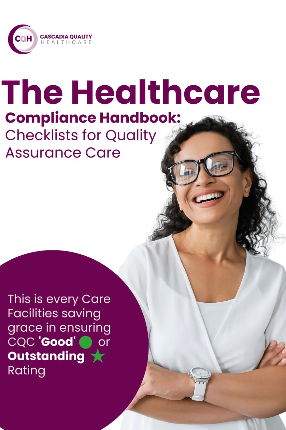 The Healthcare Compliance Handbook: Checklists for Quality Assurance Care: The CQC Success Tool