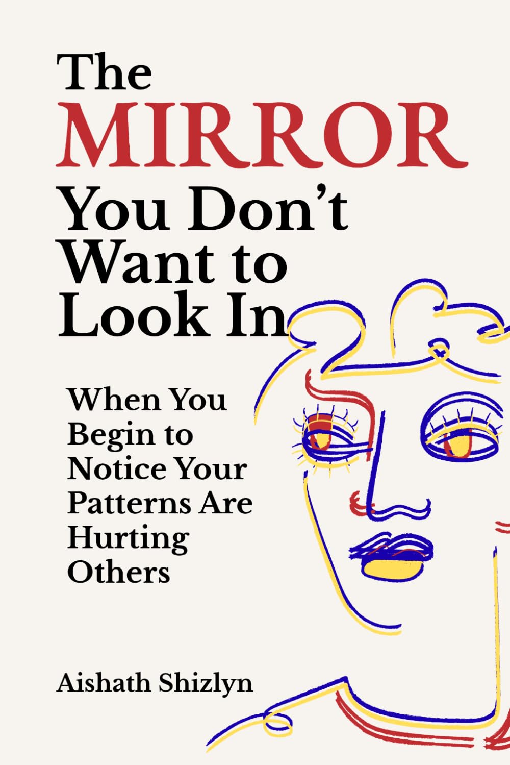 The Mirror You Don’t Want to Look In: When You Begin to Notice Your Patterns Are Hurting Others