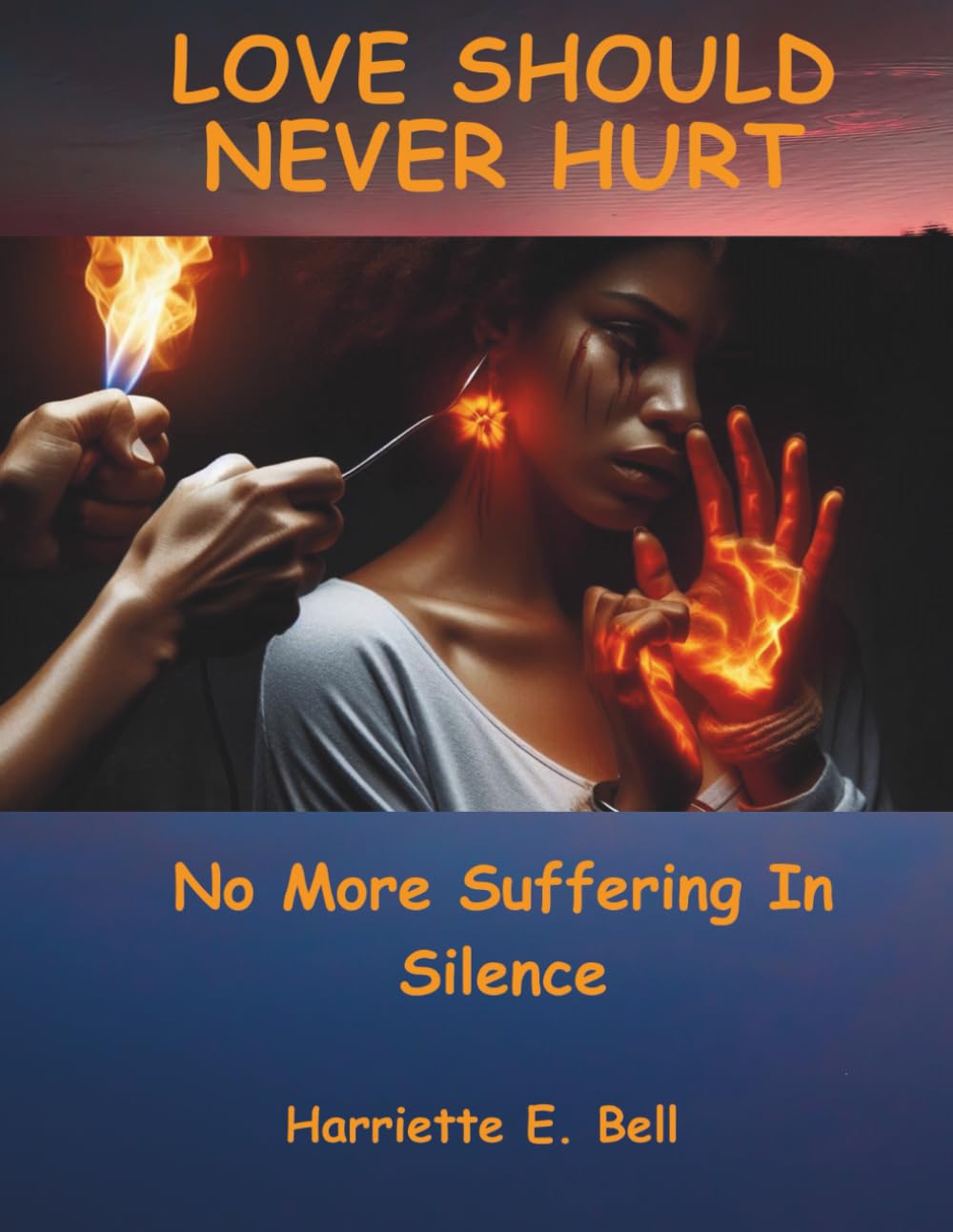 Love Should Never Hurt: No More Suffering in Silence