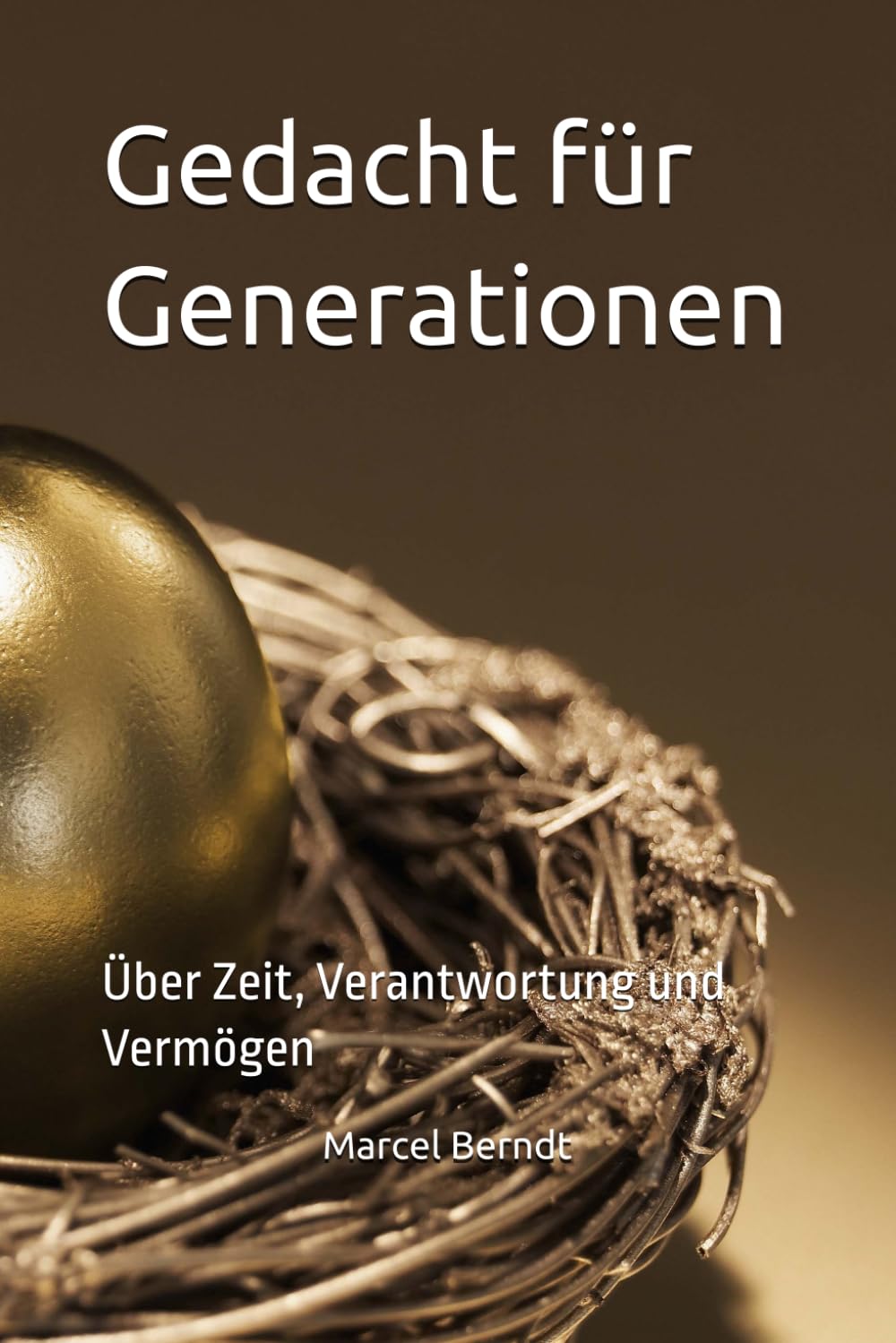 Gedacht für Generationen: Über Zeit, Verantwortung und Vermögen