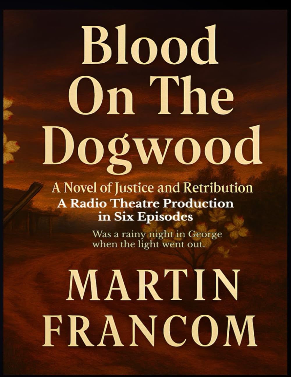 BLOOD ON THE DOGWOOD: A Radio Theatre Production in Six Episodes